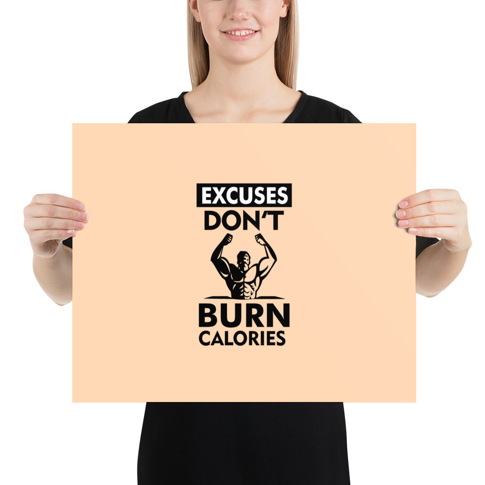 EXCUSES DON'T BURN CALORIES - Poster