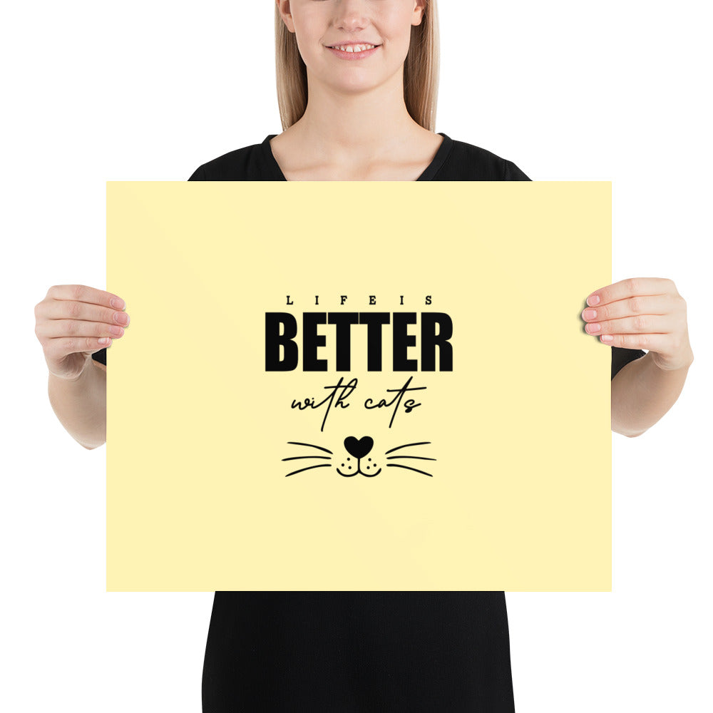 LIFE IS BETTER WITH CATS - Poster