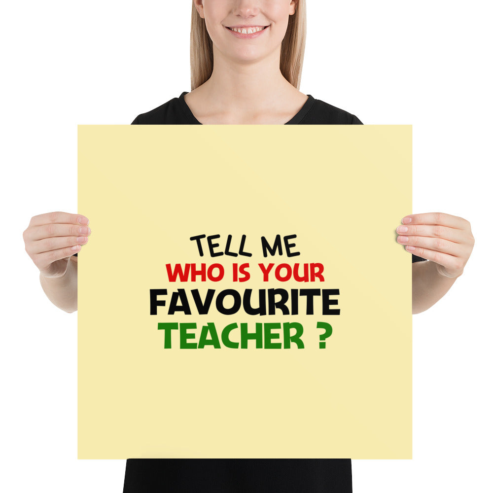 TELL ME WHO IS YOUR FAVOURITE TEACHER - Poster