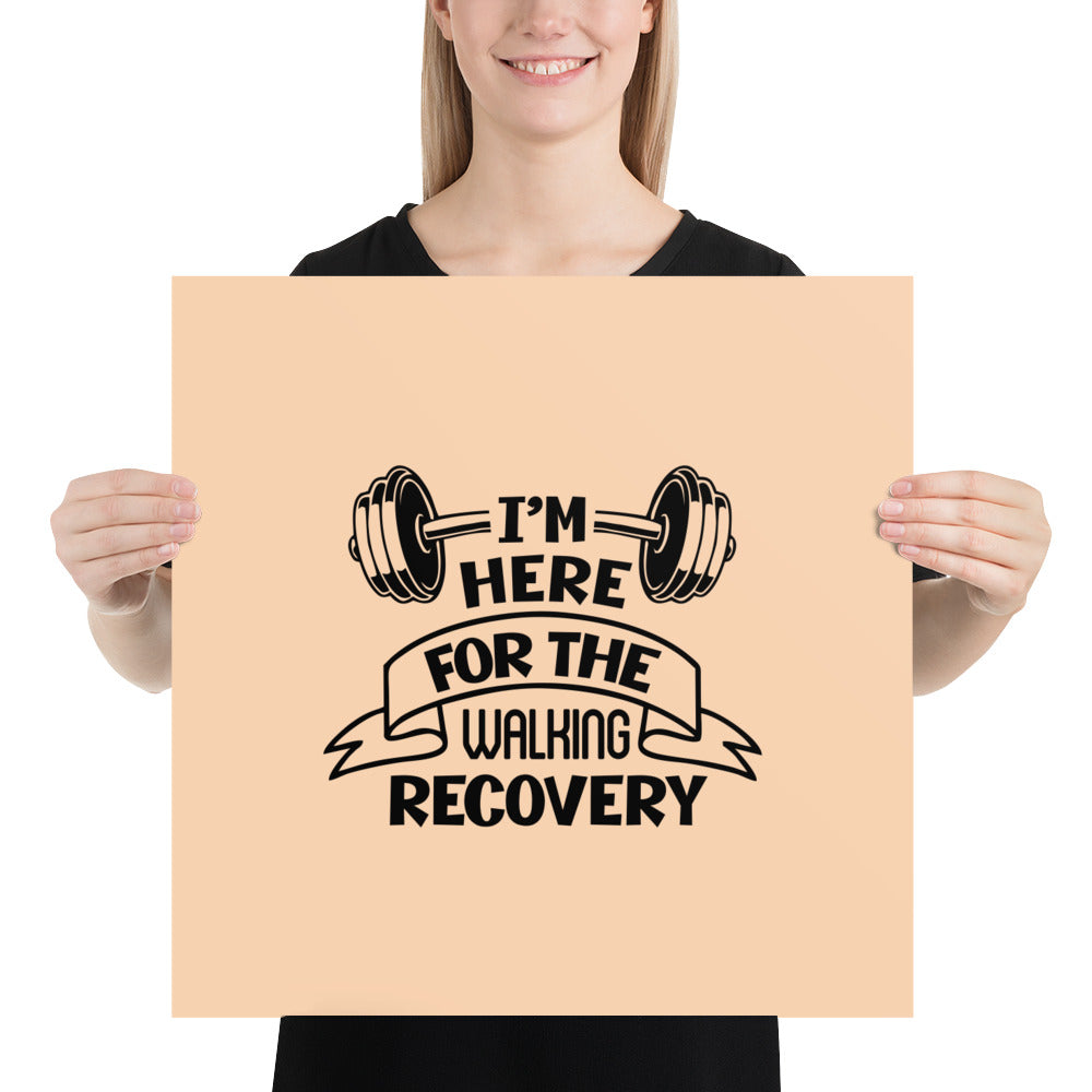 I'M HERE FOR THE WALKING RECOVERY - Poster