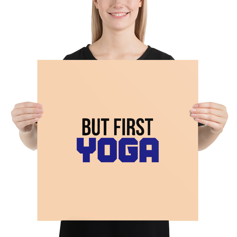 BUT FIRST YOGA - Poster