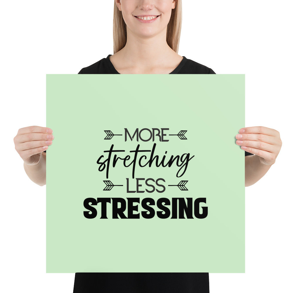 MORE STRETCHING LESS STRESSING - Poster