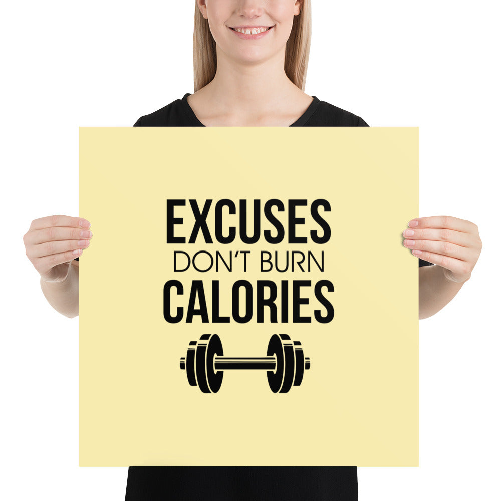 EXCUSES DON'T BURN CALORIES - Poster