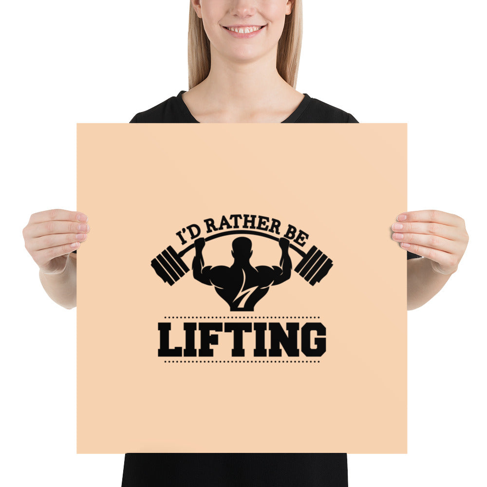 I'D RATHER BE LIFTING - Poster