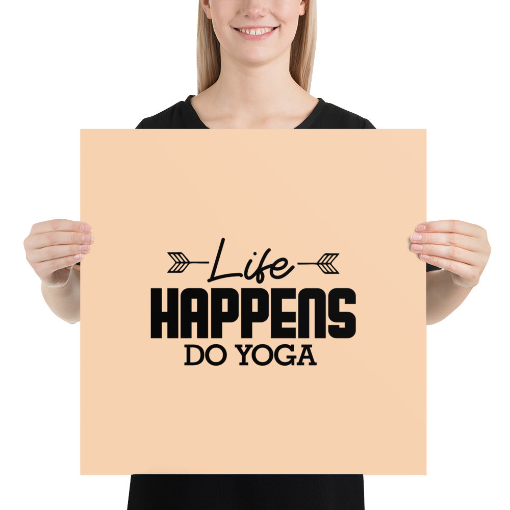 LIFE HAPPENS DO YOGA - Poster