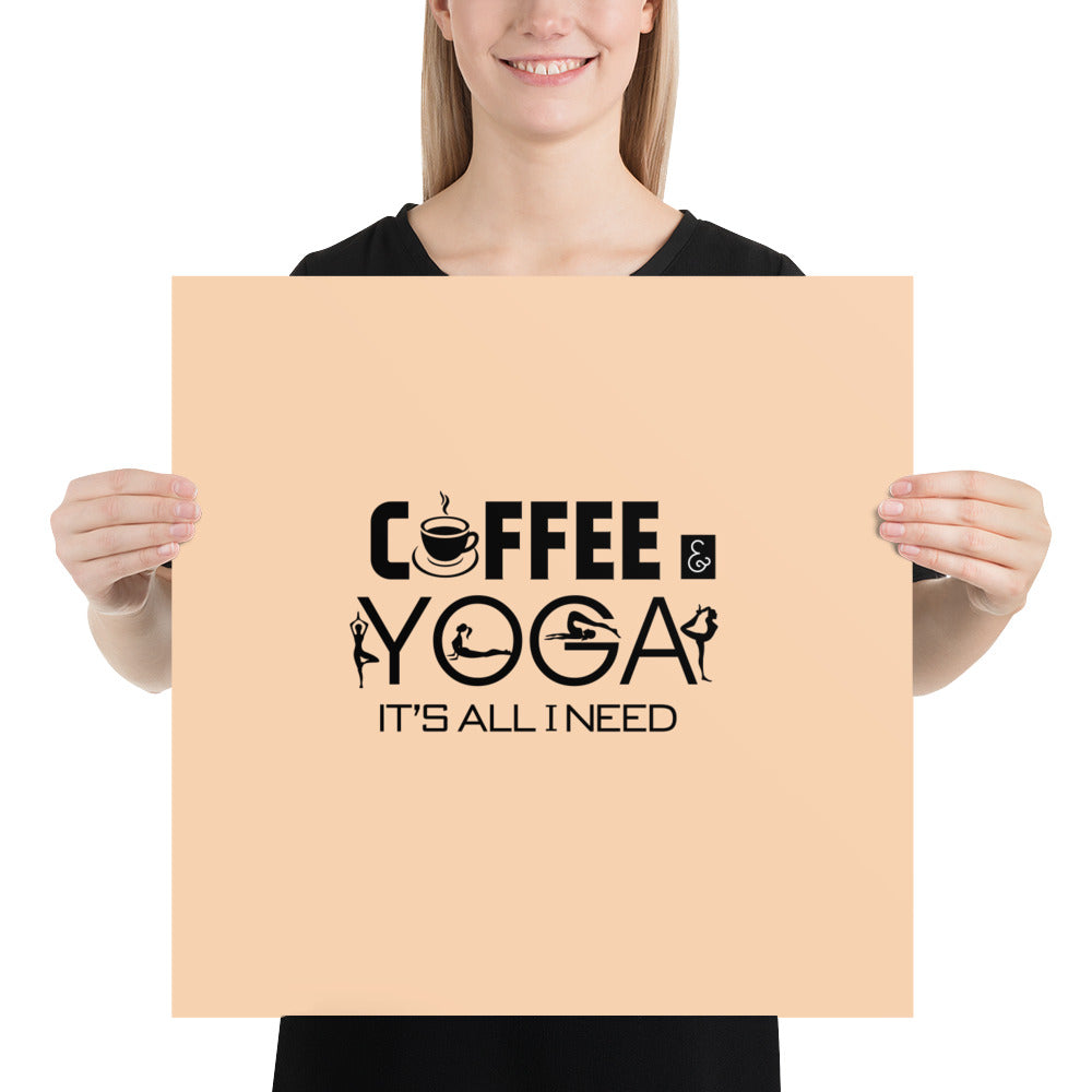 COFFEE YOGA IT'S ALL I NEED - Poster