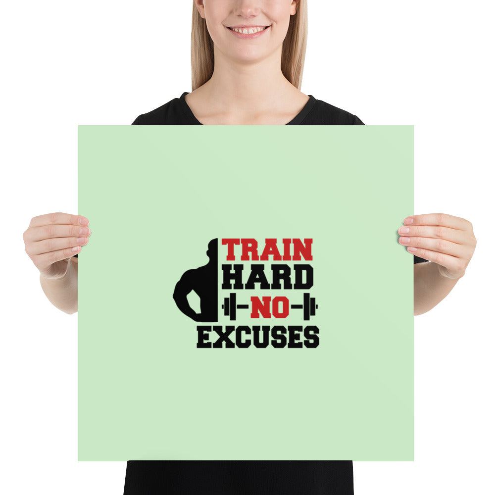 TRAIN HARD NO EXCUSES - Poster