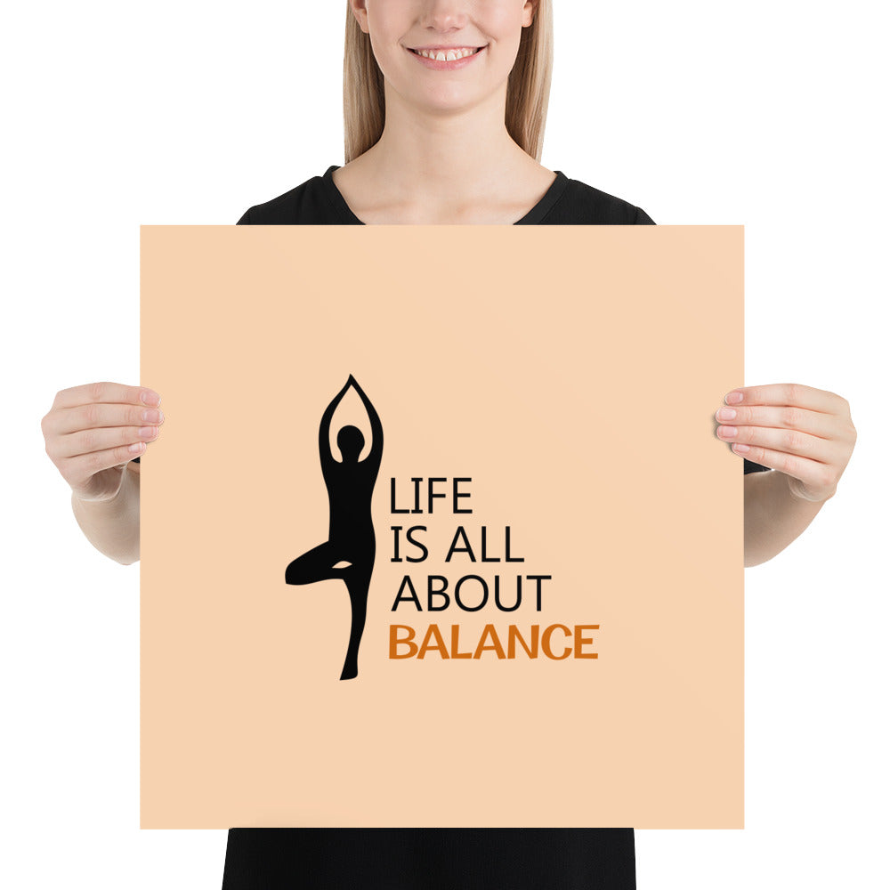 LIFE IS ALL ABOUT BALANCE - Poster