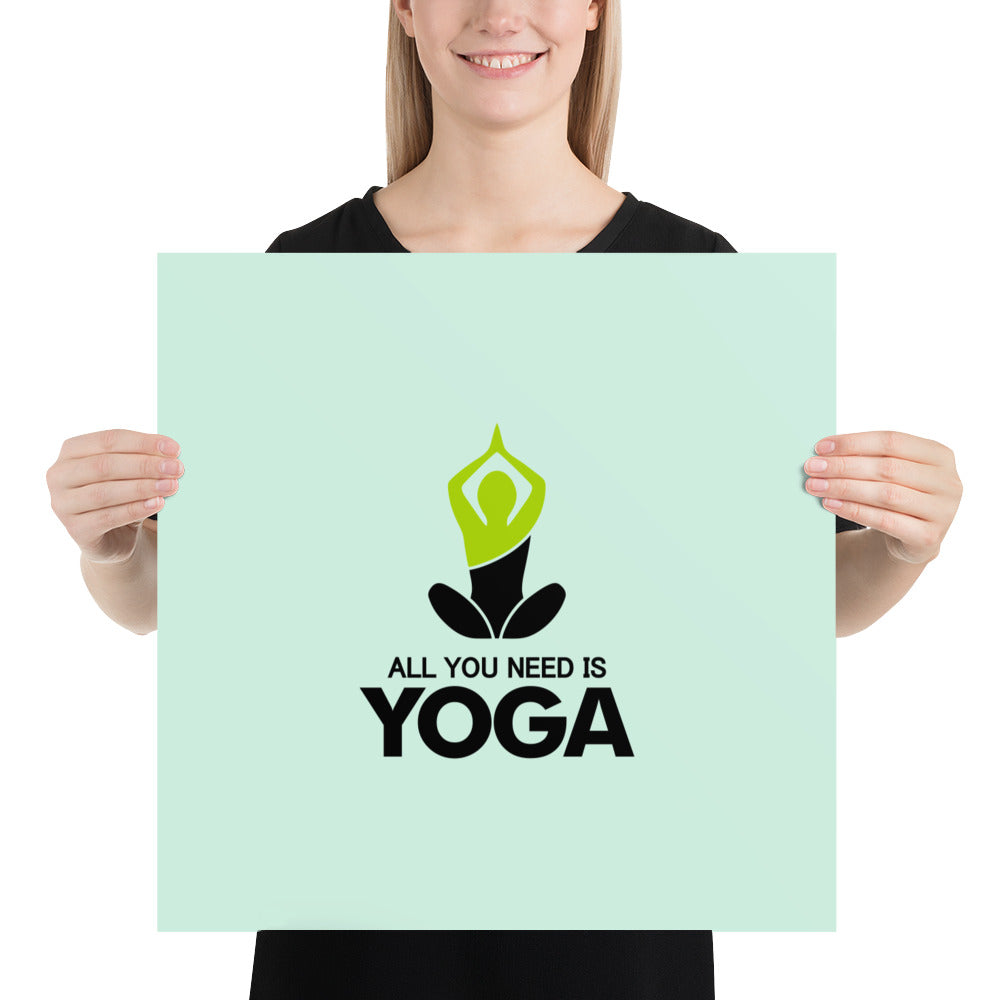 ALL YOU NEED IS YOGA - Poster