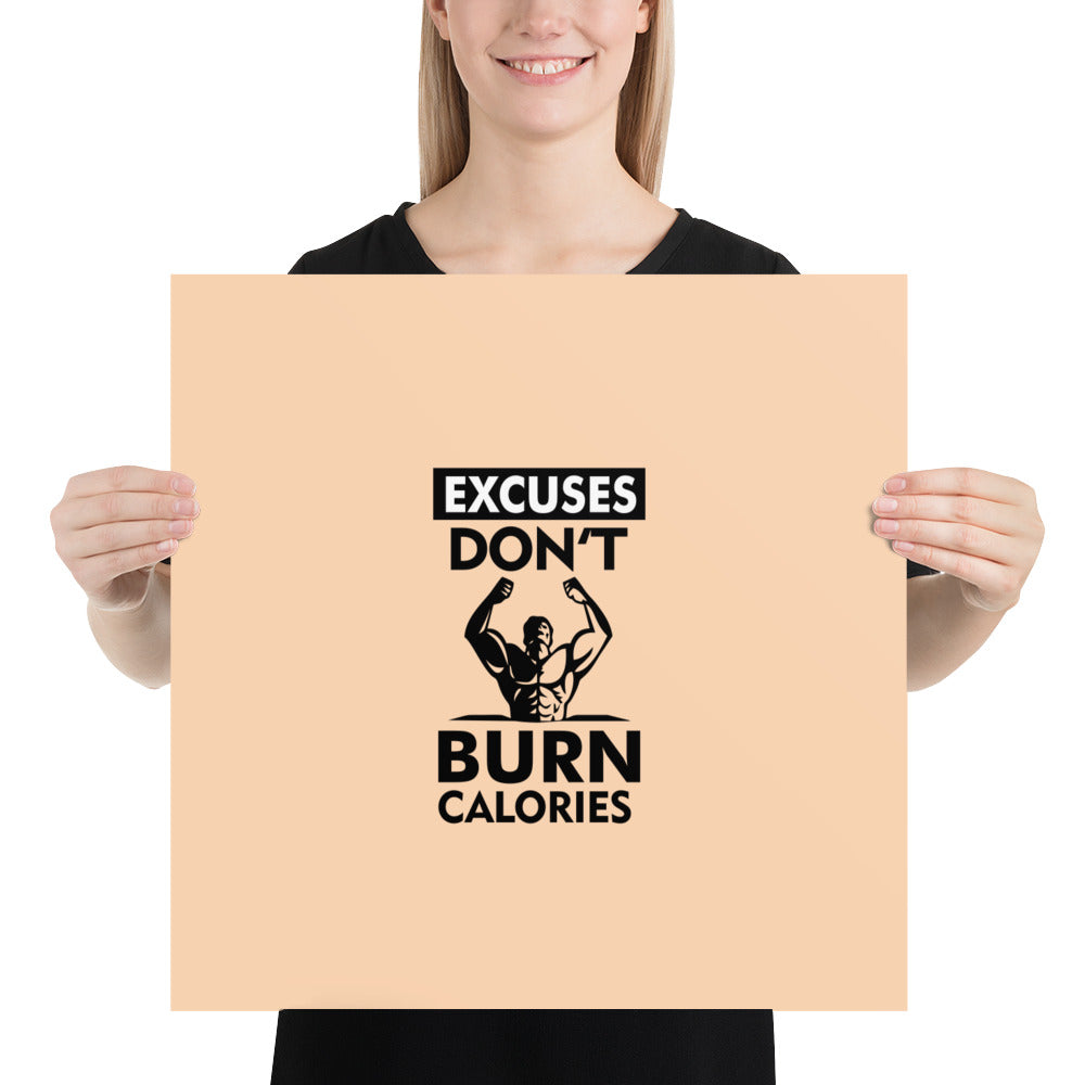 EXCUSES DON'T BURN CALORIES - Poster