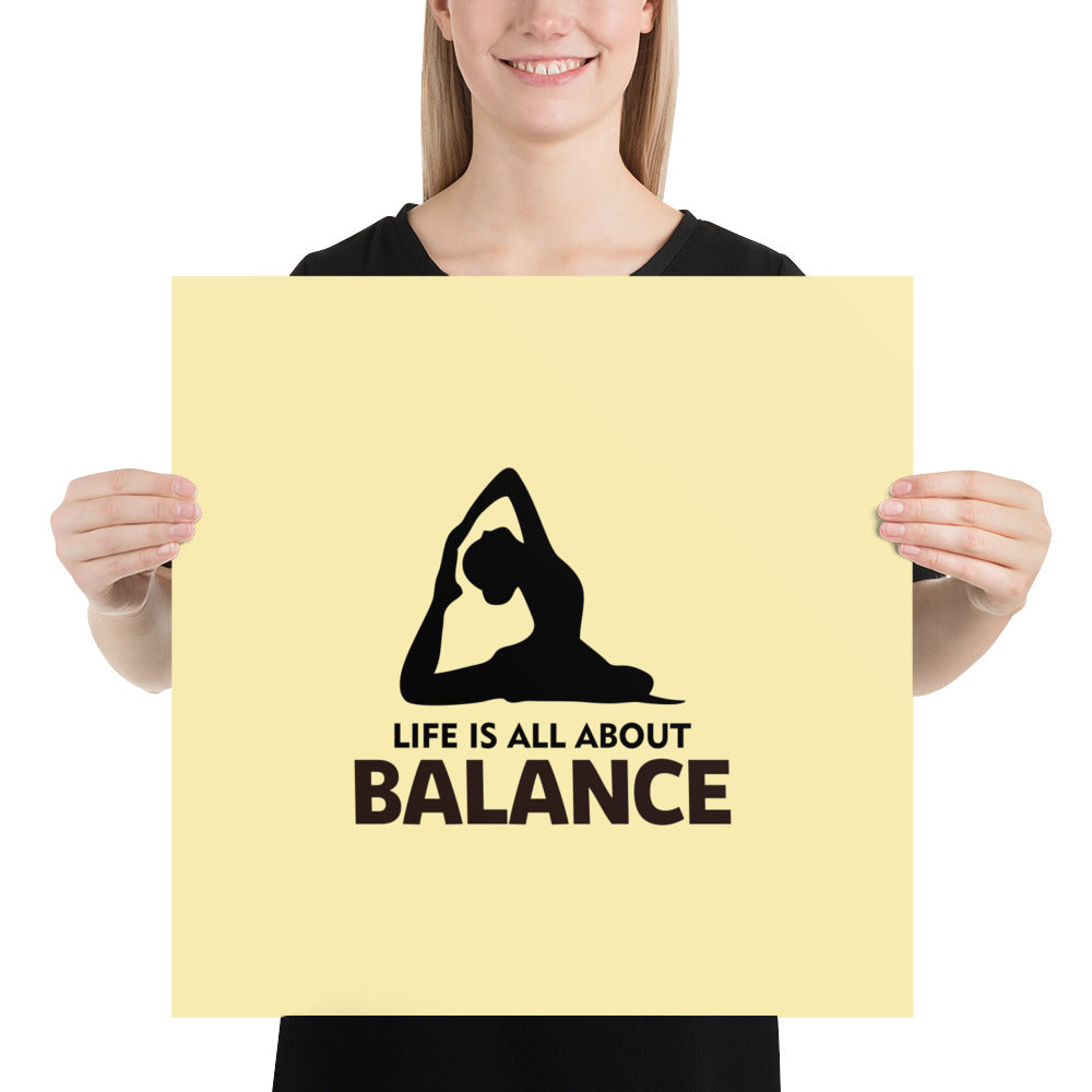 LIFE IS ALL ABOUT BALANCE - Poster