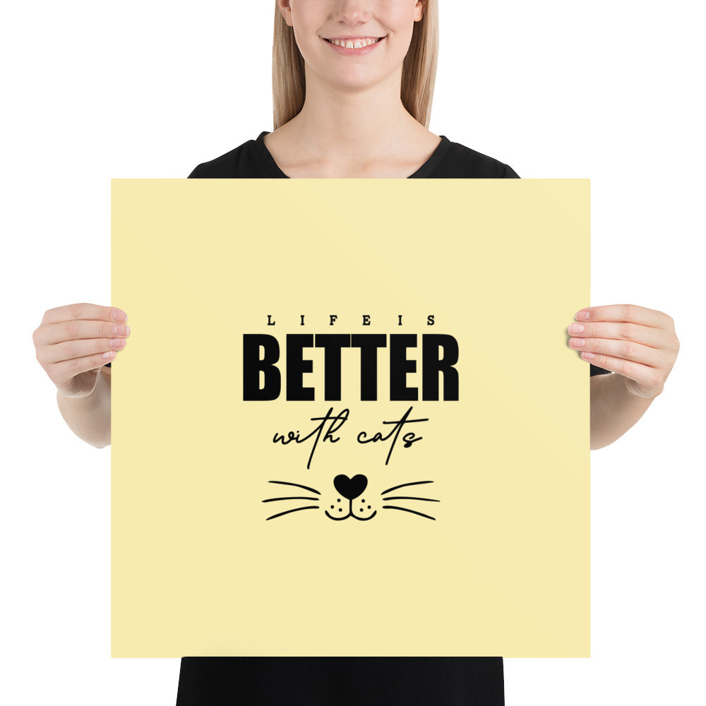 LIFE IS BETTER WITH CATS - Poster