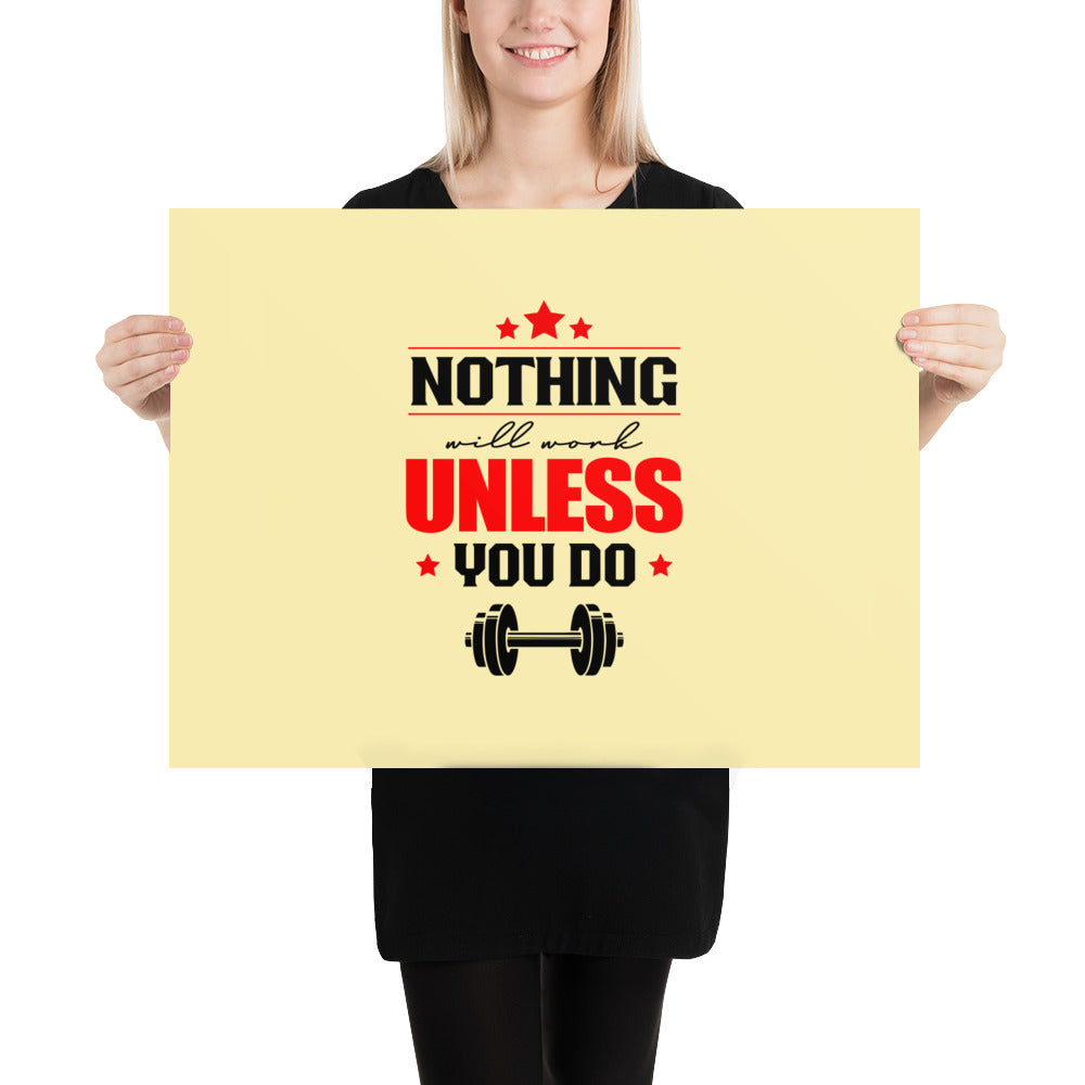 NOTHING WILL WORK UNLESS YOU DO - Poster