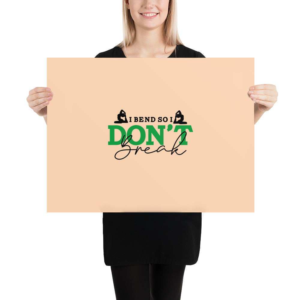 I BEND SO I DON'T BREAK - Poster