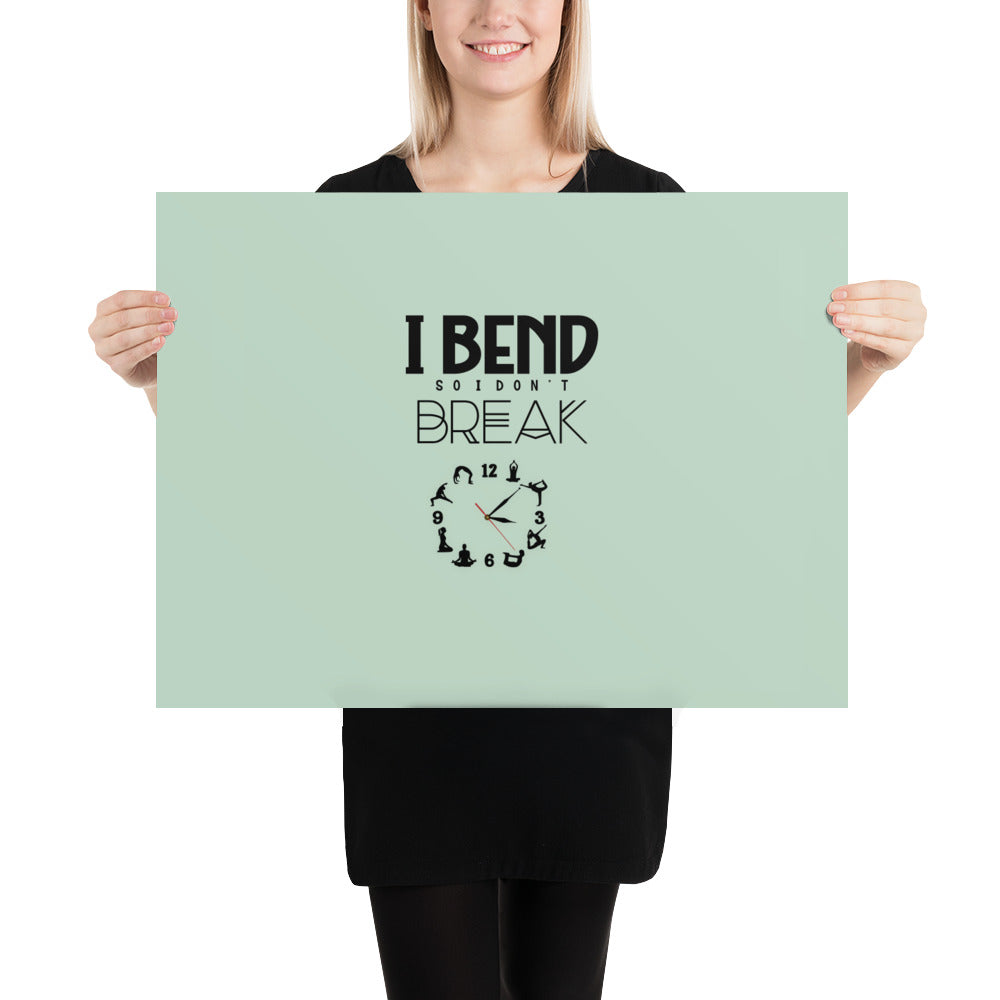 I BEND SO I DON'T BREAK - Poster