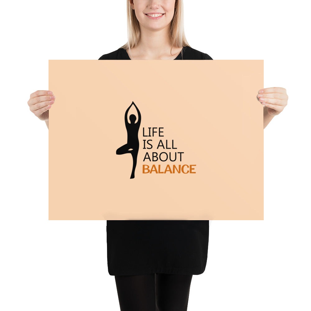 LIFE IS ALL ABOUT BALANCE - Poster