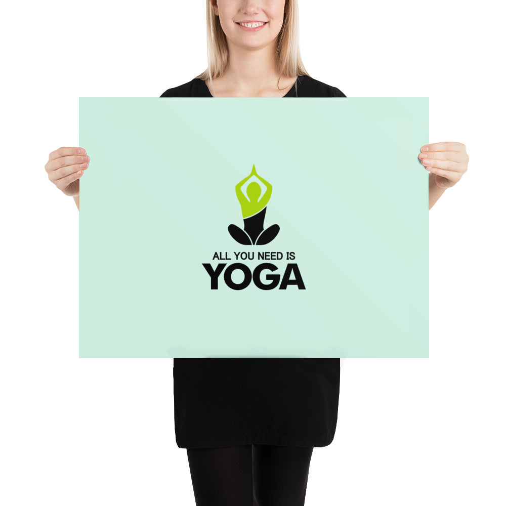 ALL YOU NEED IS YOGA - Poster
