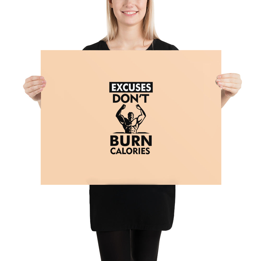 EXCUSES DON'T BURN CALORIES - Poster