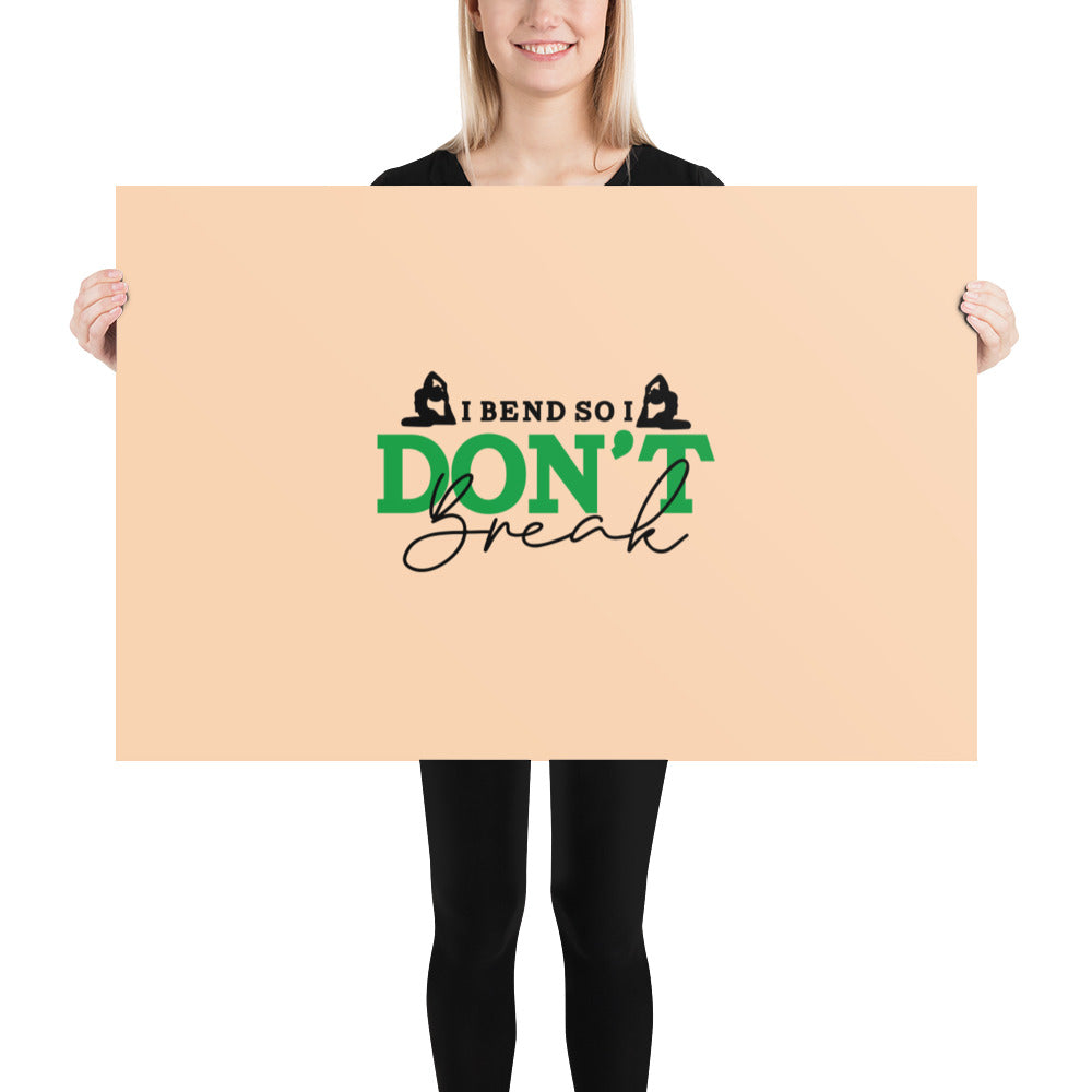 I BEND SO I DON'T BREAK - Poster