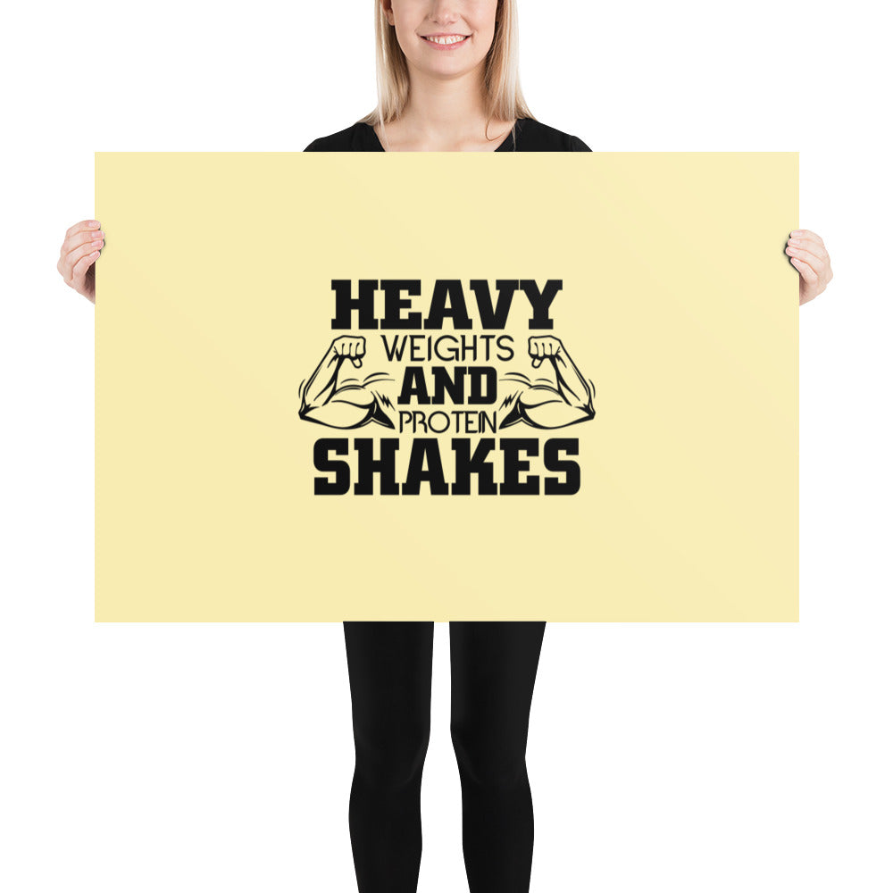 HEAVY WEIGHTS AND PROTEIN SHAKES - Poster