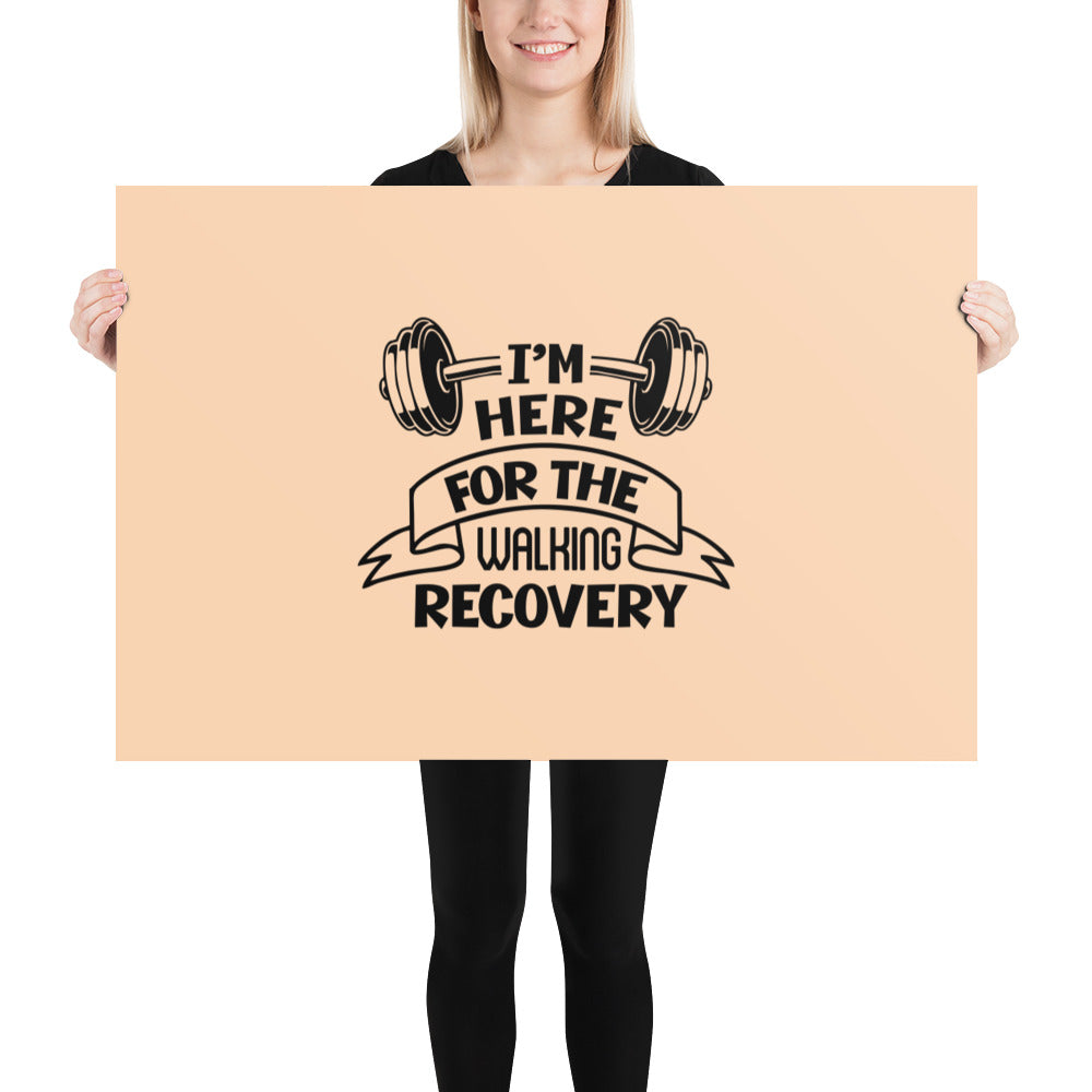 I'M HERE FOR THE WALKING RECOVERY - Poster