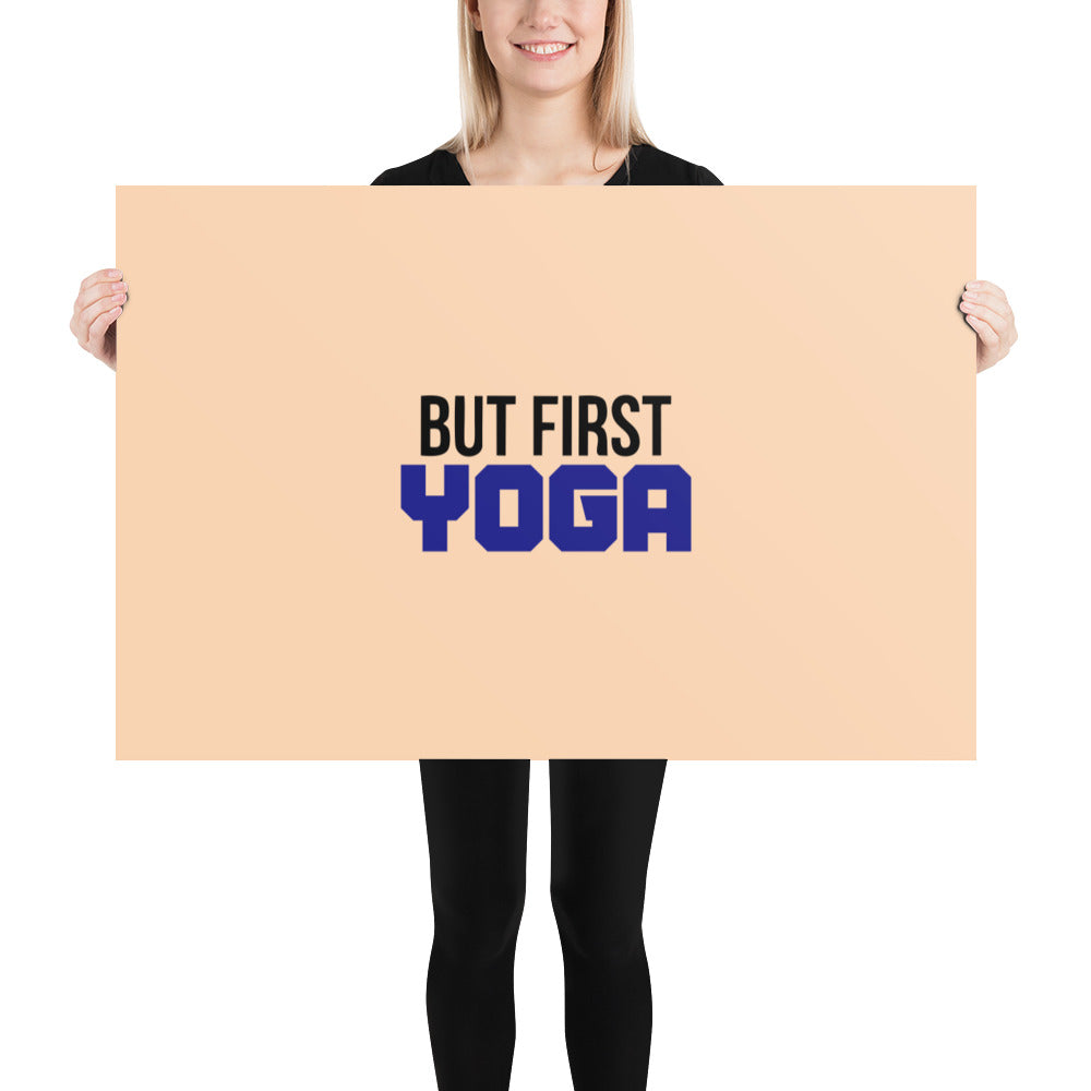 BUT FIRST YOGA - Poster