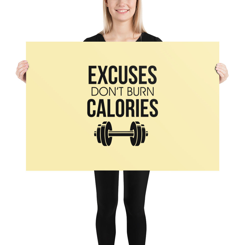 EXCUSES DON'T BURN CALORIES - Poster