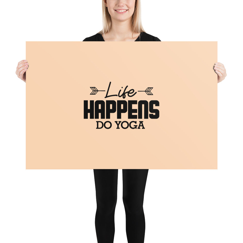 LIFE HAPPENS DO YOGA - Poster