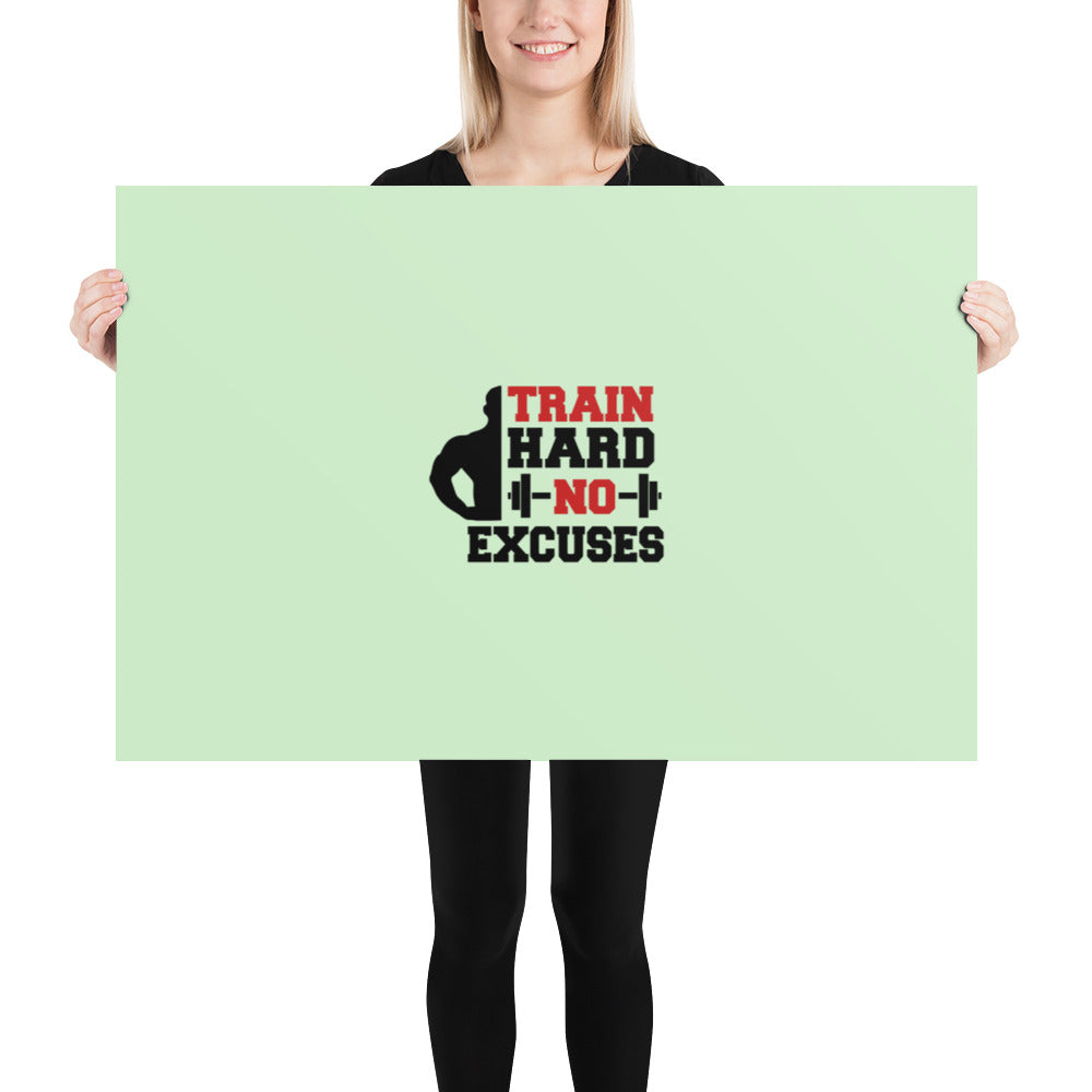 TRAIN HARD NO EXCUSES - Poster
