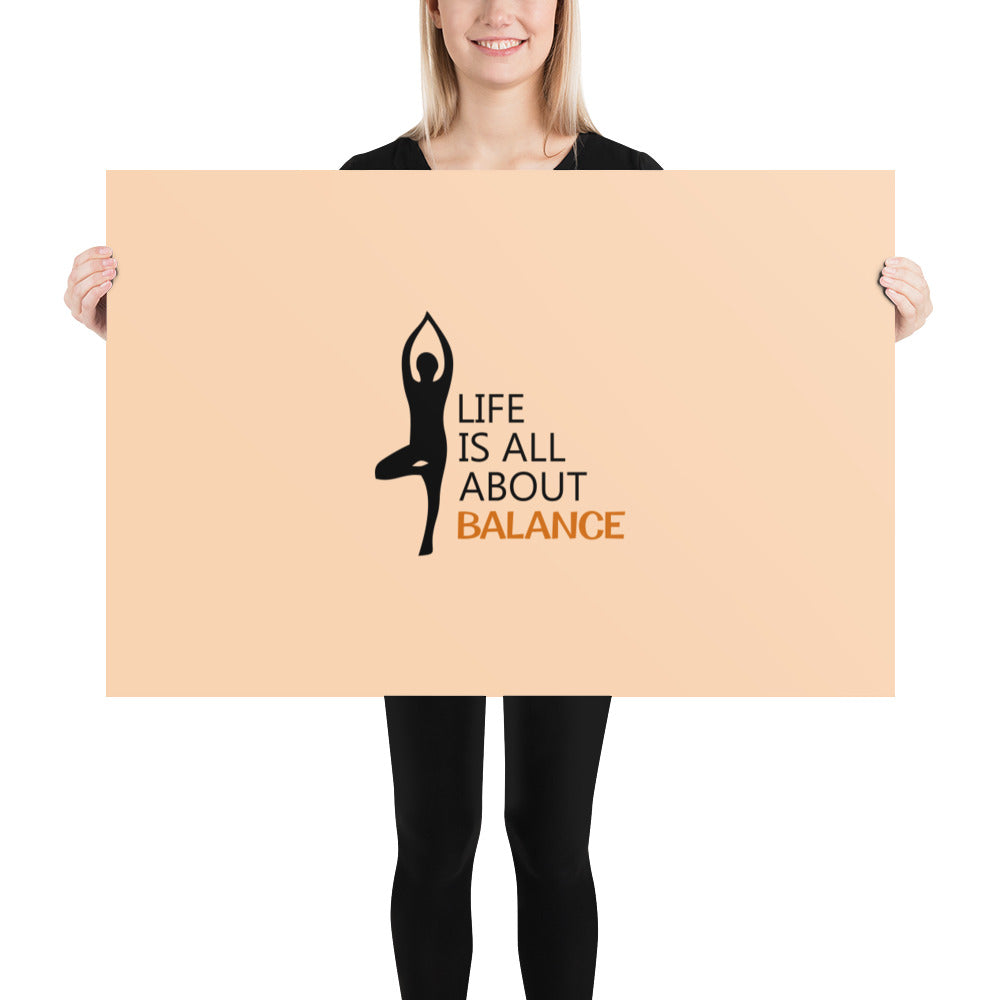LIFE IS ALL ABOUT BALANCE - Poster