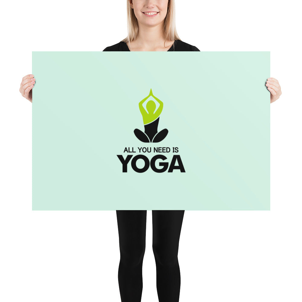ALL YOU NEED IS YOGA - Poster