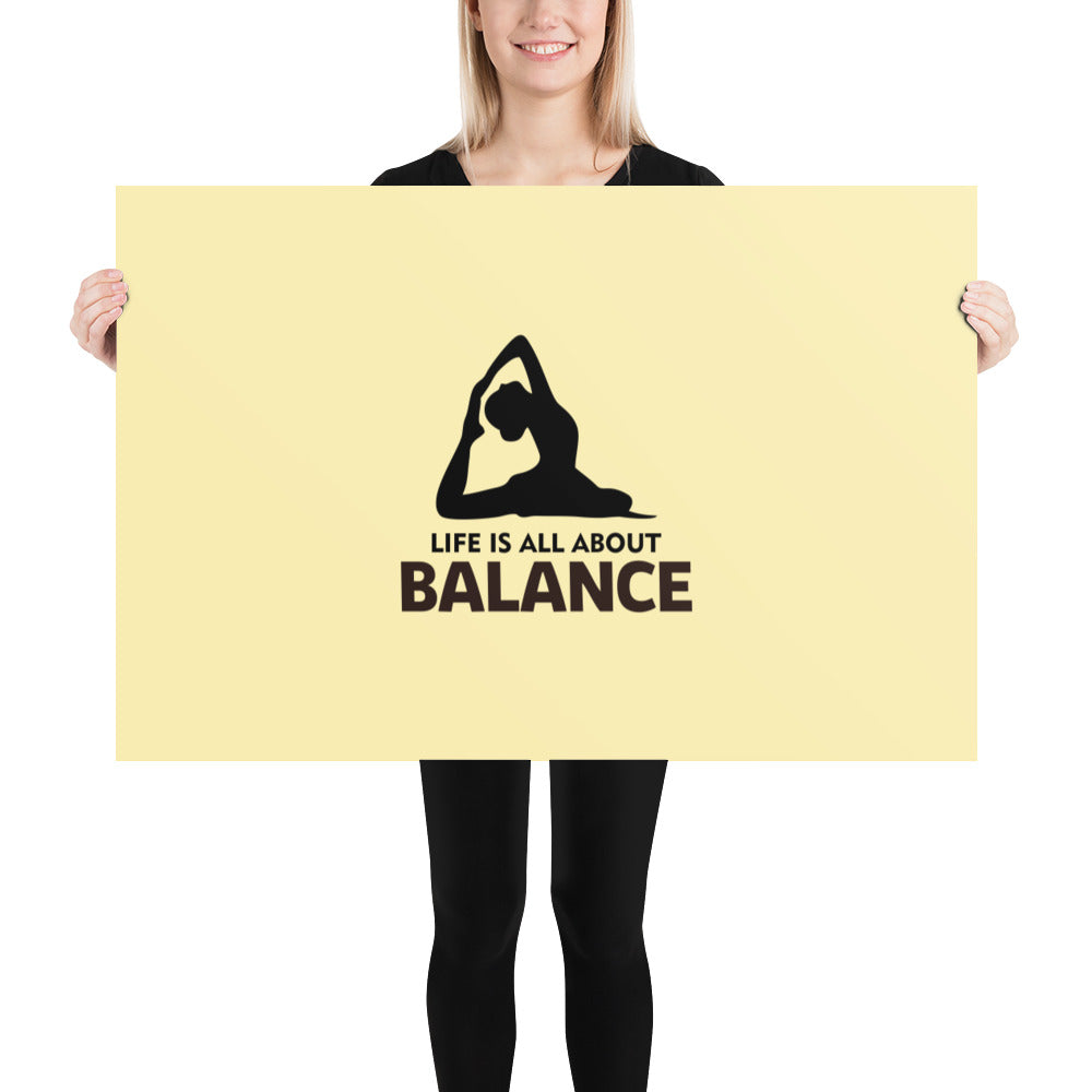 LIFE IS ALL ABOUT BALANCE - Poster