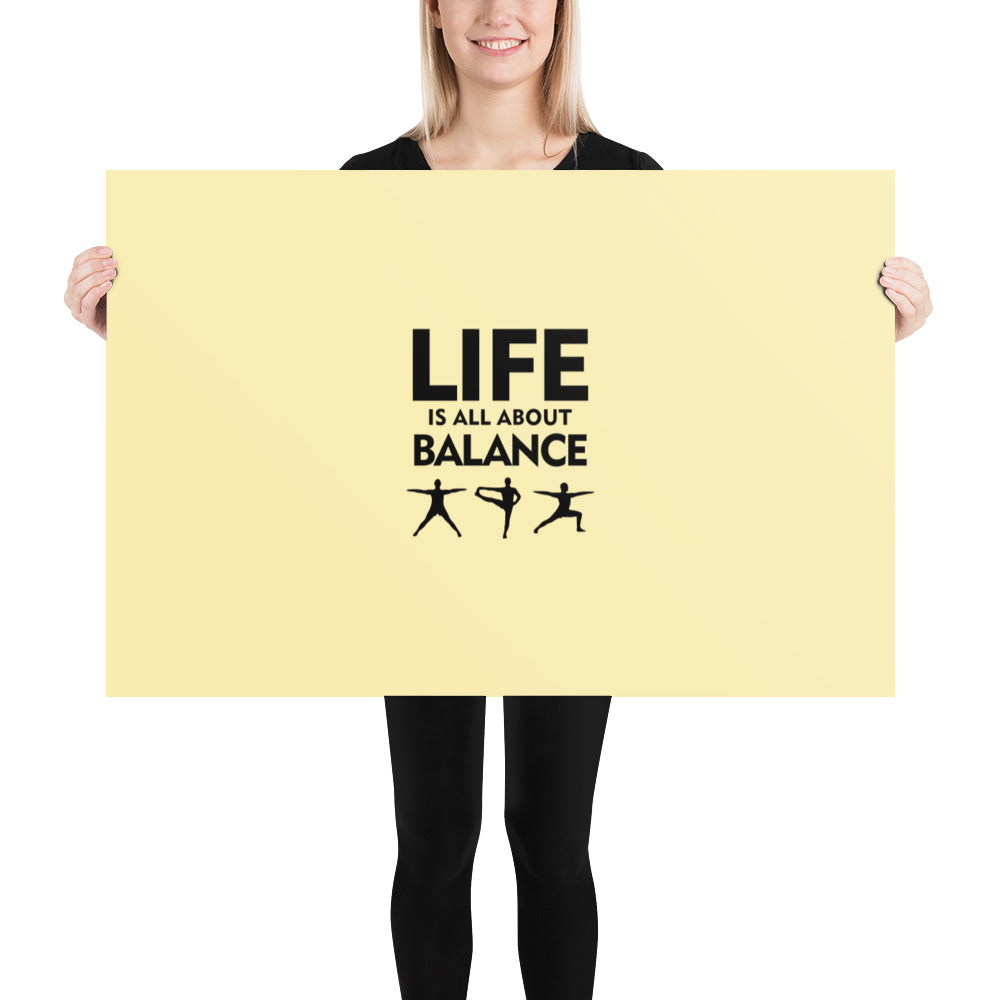 LIFE IS ALL ABOUT BALANCE - Poster