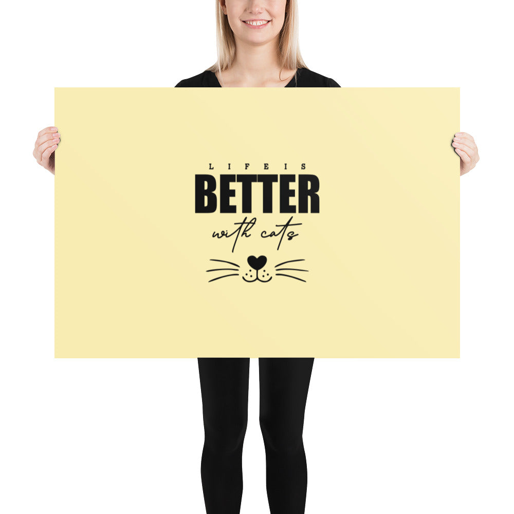 LIFE IS BETTER WITH CATS - Poster