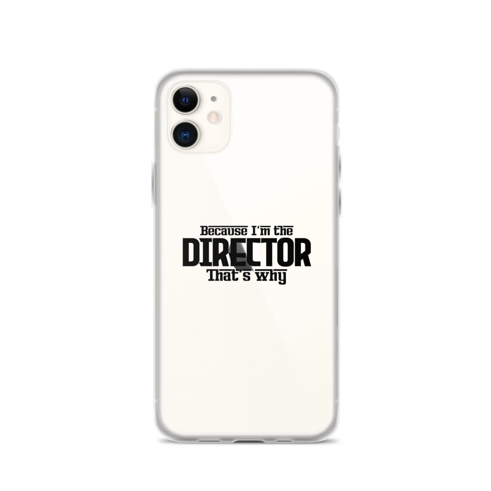 I'm the director- iPhone Case Transparent