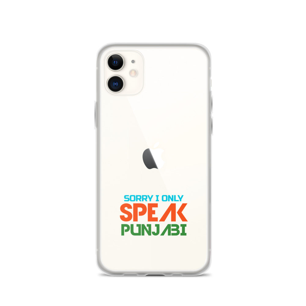 SORRY I ONLY SPEAK PUNJABI - iPhone Case