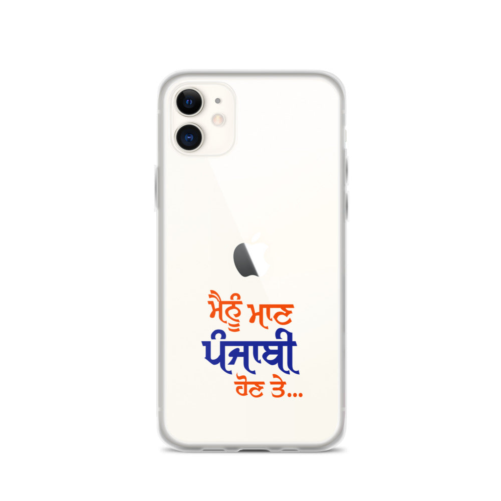 MAINU MAAN PUNJABI HON TE - iPhone Case