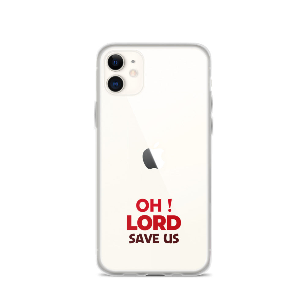 OH ! LORD SAVE US - iPhone Case