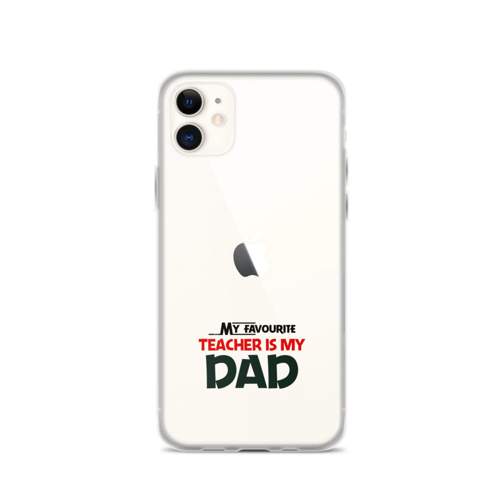 MY FAVOURITE TEACHER IS DAD - iPhone Case