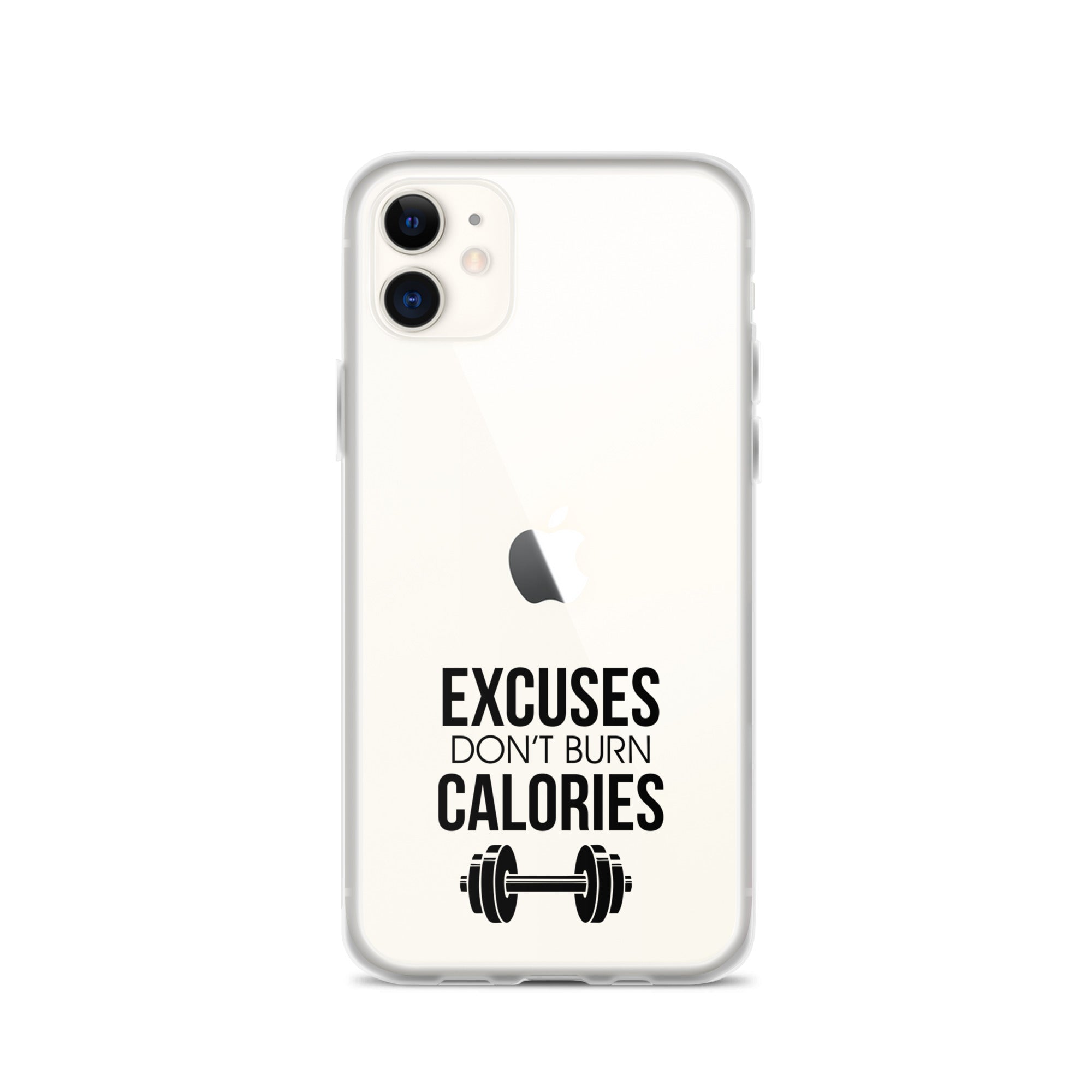 EXCUSES DON'T BURN CALORIES - iPhone Case