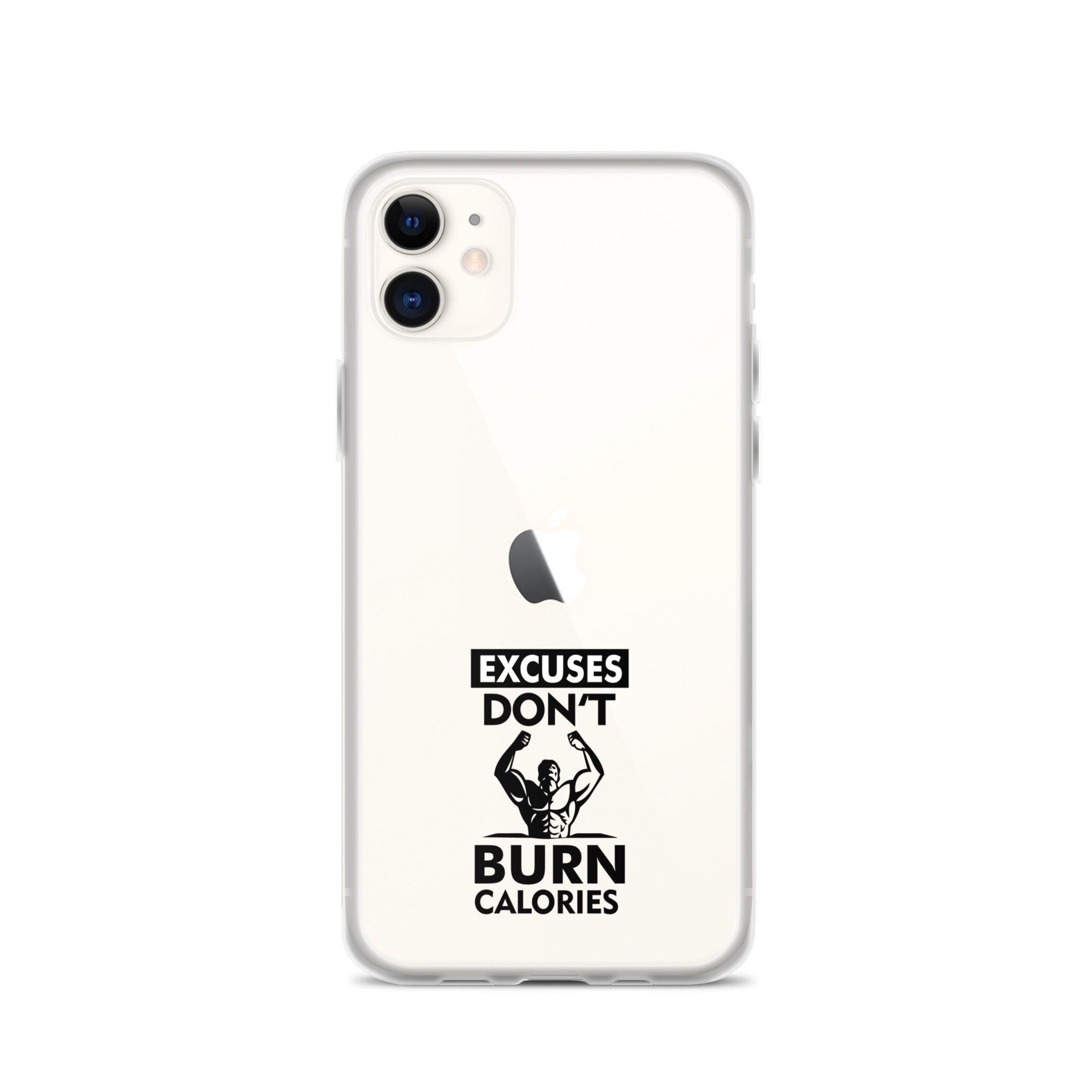 EXCUSES DON'T BURN CALORIES - iPhone Case