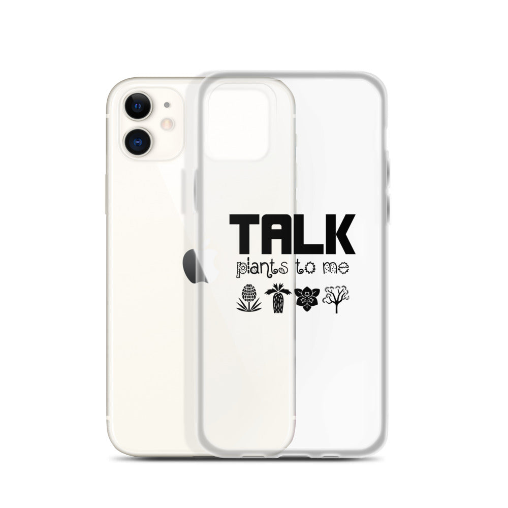 TALK PLANTS TO ME- iPhone Case Transparent