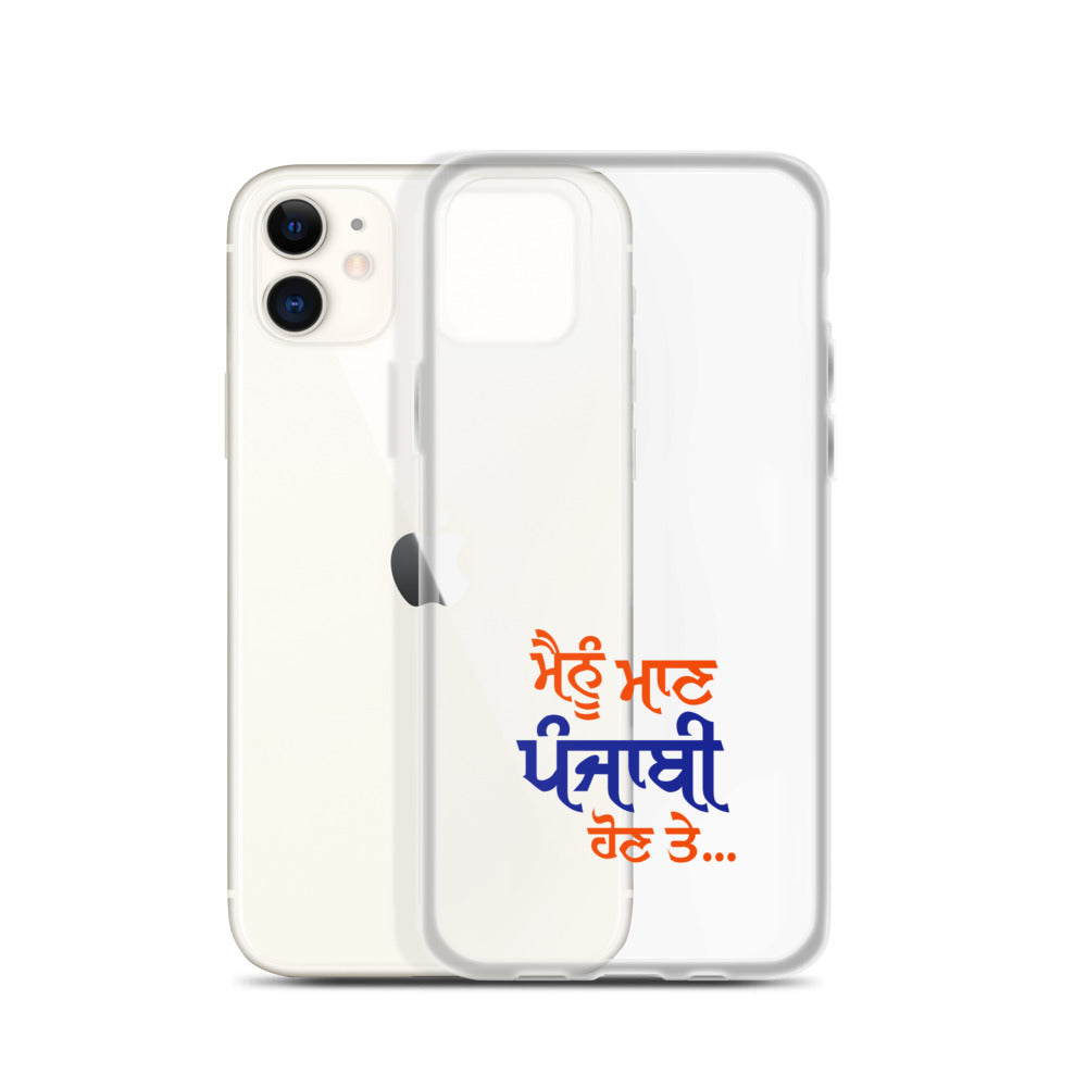 MAINU MAAN PUNJABI HON TE - iPhone Case