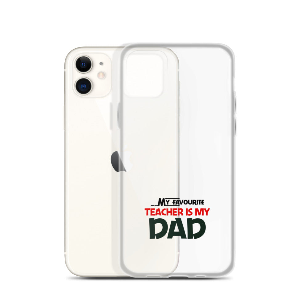 MY FAVOURITE TEACHER IS DAD - iPhone Case