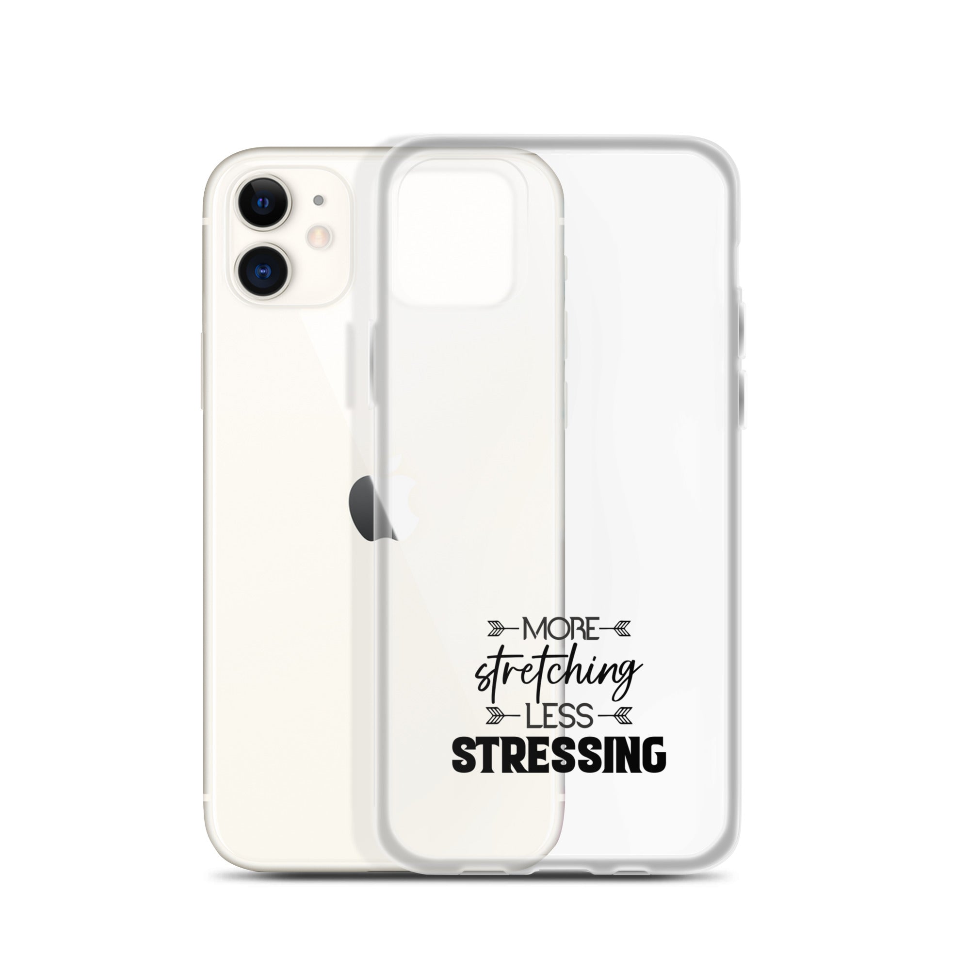 MORE STRETCHING LESS STRESSING - iPhone Case