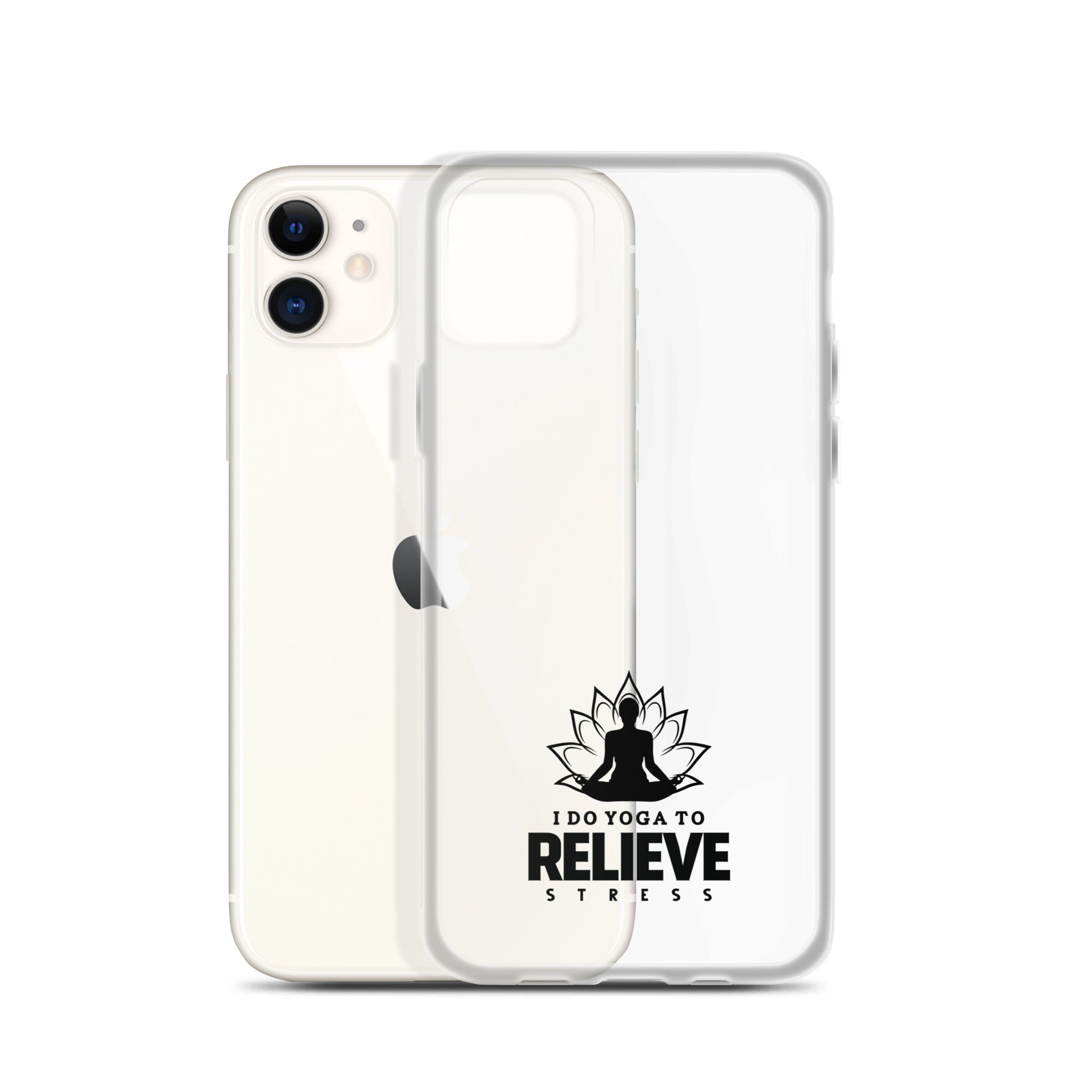 I  DO YOGA TO RELIEVE STRESS - iPhone Case