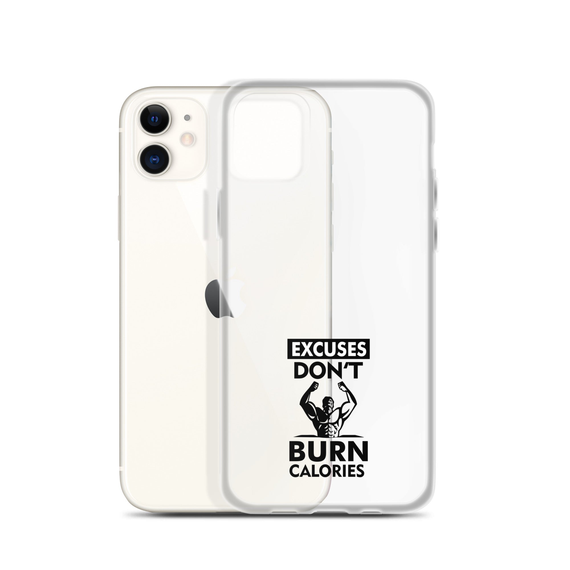 EXCUSES DON'T BURN CALORIES - iPhone Case