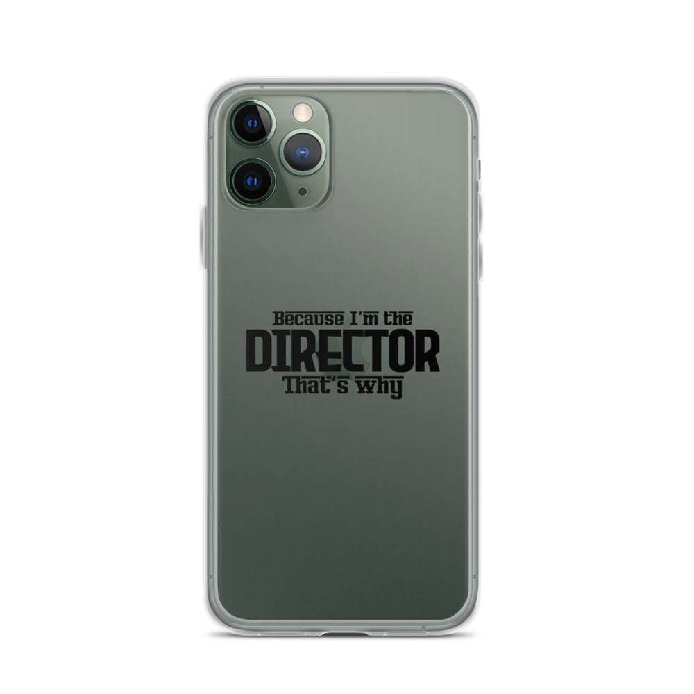 I'm the director- iPhone Case Transparent