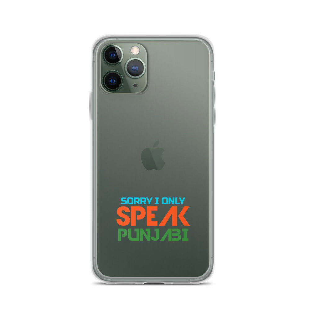 SORRY I ONLY SPEAK PUNJABI - iPhone Case