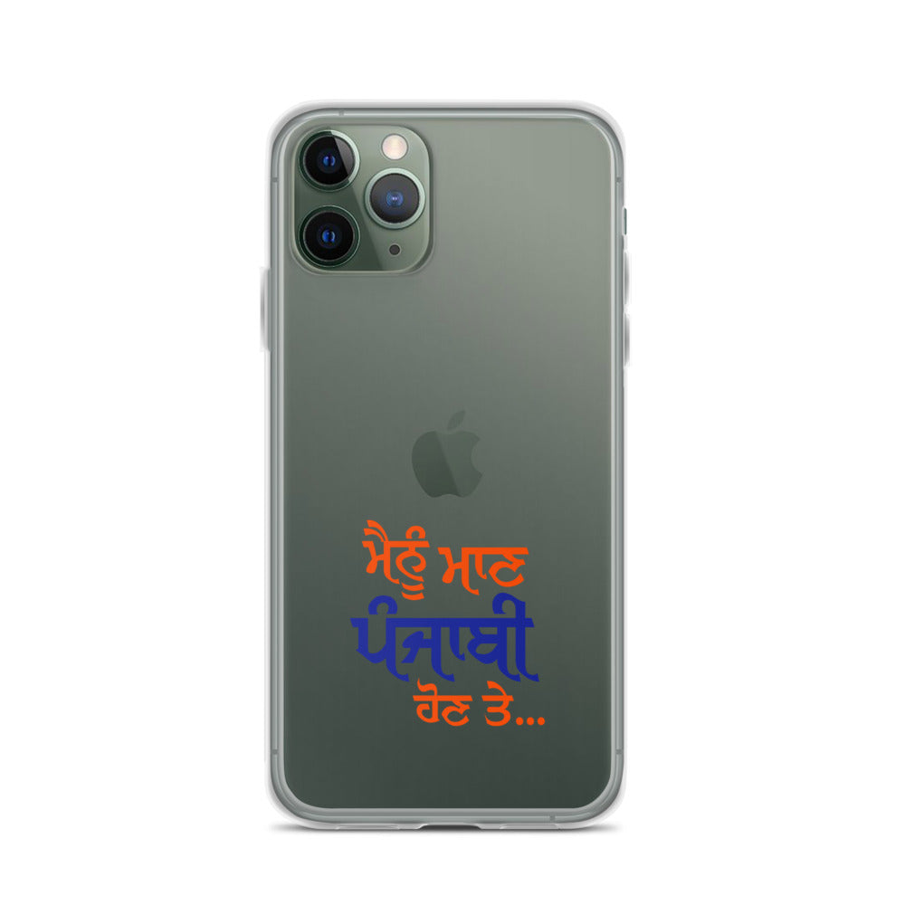 MAINU MAAN PUNJABI HON TE - iPhone Case